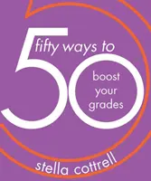 50 de moduri de a vă îmbunătăți notele - 50 Ways to Boost Your Grades