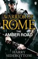 Războinicul Romei VI: Drumul de chihlimbar - Warrior of Rome VI: The Amber Road
