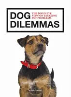 Dog Dilemmas: Perspectiva câinelui asupra rezolvării problemelor animalelor de companie - Dog Dilemmas: The Dog's-Eye View on Tackling Pet Problems