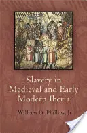 Sclavia în Iberia medievală și modernă timpurie - Slavery in Medieval and Early Modern Iberia