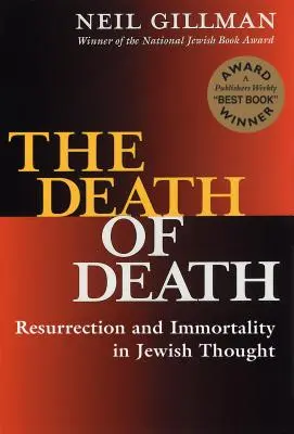 Moartea morții: Învierea și nemurirea în gândirea evreiască - The Death of Death: Resurrection and Immortality in Jewish Thought