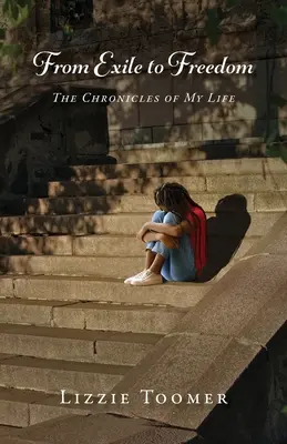 De la exil la libertate: Cronicile vieții mele - From Exile to Freedom: The Chronicles of My Life