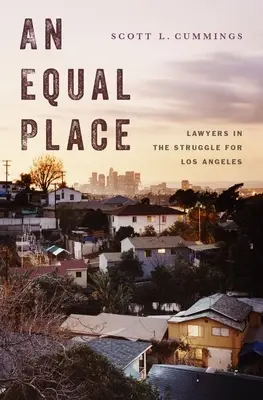 Un loc egal: Avocații în lupta pentru Los Angeles - An Equal Place: Lawyers in the Struggle for Los Angeles