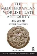 Lumea mediteraneană în Antichitatea târzie: Ad 395-700 - The Mediterranean World in Late Antiquity: Ad 395-700