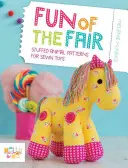 Fun of the Fair - Modele de animale împăiate pentru jucării cusute - Fun of the Fair - Stuffed Animal Patterns for Sewn Toys