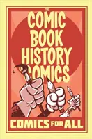 Comic Book Istoria benzilor desenate: Benzi desenate pentru toți - Comic Book History of Comics: Comics for All