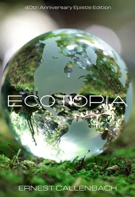 Ecotopia: (Ed. a 40-a aniversare) - Ecotopia: (40th Anniversary Ed.)