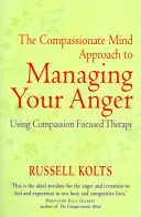 Compassionate Mind Approach to Managing Your Anger - Utilizarea terapiei centrate pe compasiune - Compassionate Mind Approach to Managing Your Anger - Using Compassion-focused Therapy
