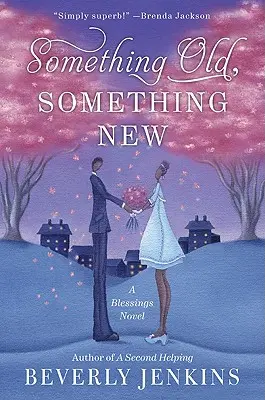 Ceva vechi, ceva nou: Un roman al binecuvântărilor - Something Old, Something New: A Blessings Novel