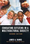 Educarea cetățenilor într-o societate multiculturală (Educating Citizens in a Multicultural Society) - Educating Citizens in a Multicultural Society