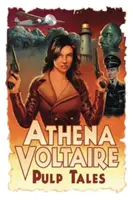 Athena Voltaire Pulp Tales Volumul 1 - Athena Voltaire Pulp Tales Volume 1