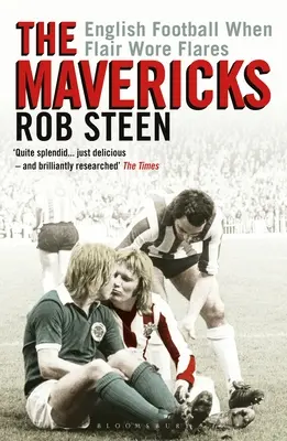 The Mavericks: Fotbalul englezesc când Flair purta flares - The Mavericks: English Football When Flair Wore Flares