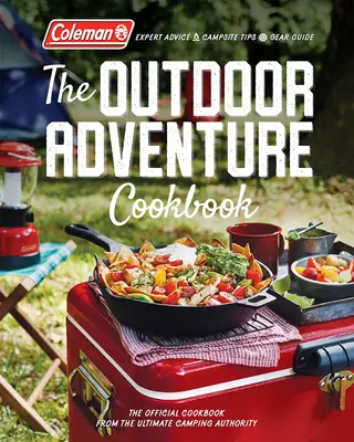 The Outdoor Adventure Cookbook: The Official Cookbook from America's Camping Authority