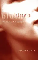 Blush: Fețele rușinii - Blush: Faces of Shame