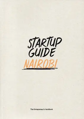 Startup Guide Nairobi: Volumul 1 - Startup Guide Nairobi: Volume 1