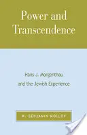 Putere și transcendență: Hans J. Morgenthau și experiența evreiască - Power and Transcendence: Hans J. Morgenthau and the Jewish Experience