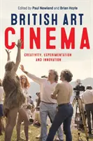 Cinema de artă britanic: Creativitate, experimentare și inovație - British Art Cinema: Creativity, Experimentation and Innovation