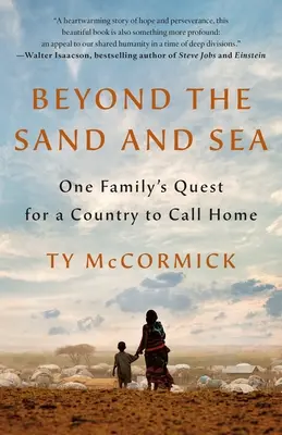 Dincolo de nisip și mare: Căutarea unei familii pentru o țară pe care să o numească acasă - Beyond the Sand and Sea: One Family's Quest for a Country to Call Home
