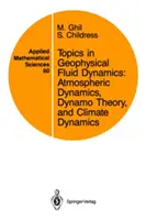 Subiecte în dinamica fluidelor geofizice: Dinamica atmosferei, teoria dinamoviștilor și dinamica climei - Topics in Geophysical Fluid Dynamics: Atmospheric Dynamics, Dynamo Theory, and Climate Dynamics