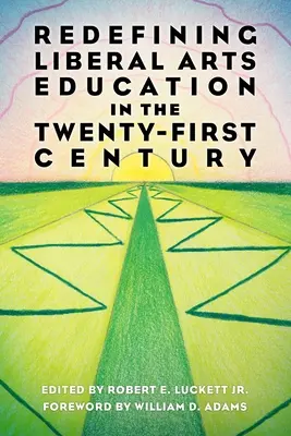 Redefinirea educației în domeniul artelor liberale în secolul XXI - Redefining Liberal Arts Education in the Twenty-First Century