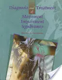 Diagnosticul și tratamentul sindroamelor de afectare a mișcării - Diagnosis and Treatment of Movement Impairment Syndromes