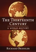 Secolul al XIII-lea: O istorie mondială - The Thirteenth Century: A World History