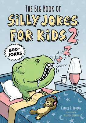 Marea carte a glumelor stupide pentru copii 2: 800+ glume - The Big Book of Silly Jokes for Kids 2: 800+ Jokes