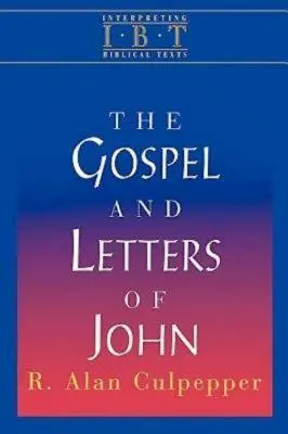 Evanghelia și scrisorile lui Ioan: Seria Interpretarea textelor biblice - The Gospel and Letters of John: Interpreting Biblical Texts Series