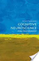 Neuroștiința cognitivă: O introducere foarte scurtă - Cognitive Neuroscience: A Very Short Introduction