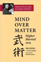 Minte peste materie: Arte marțiale superioare - Mind Over Matter: Higher Martial Arts