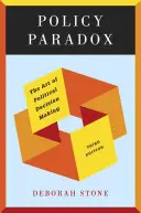 Paradoxul politicii: Arta luării deciziilor politice - Policy Paradox: The Art of Political Decision Making