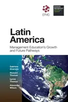 America Latină: Creșterea și căile viitoare ale educației în management - Latin America: Management Education's Growth and Future Pathways