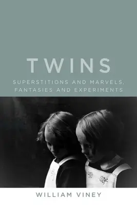 Gemenii: Superstiții și minuni, fantezii și experimente - Twins: Superstitions and Marvels, Fantasies and Experiments