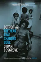 Detroit 67: Anul care a schimbat soul-ul - Detroit 67: The Year That Changed Soul