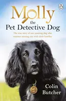 Molly the Pet Detective Dog - Povestea adevărată a unui câine uimitor care reunește pisicile dispărute cu familiile lor - Molly the Pet Detective Dog - The true story of one amazing dog who reunites missing cats with their families