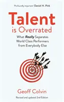 Talentul este supraevaluat Ediția a 2-a - Ce îi separă cu adevărat pe performerii de clasă mondială de toți ceilalți - Talent is Overrated 2nd Edition - What Really Separates World-Class Performers from Everybody Else