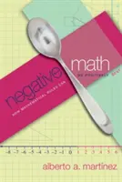 Matematica negativă: Cum pot fi înclinate pozitiv regulile matematice - Negative Math: How Mathematical Rules Can Be Positively Bent