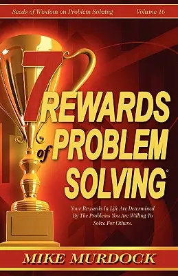 7 recompense ale rezolvării problemelor - 7 Rewards of Problem Solving