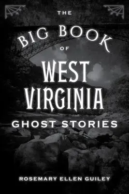 Marea carte a poveștilor cu fantome din Virginia de Vest - The Big Book of West Virginia Ghost Stories