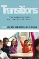 Tranziții: Dezvoltarea copiilor de imigranți - Transitions: The Development of Children of Immigrants