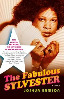 Fabulosul Sylvester: Legenda, muzica, anii '70 în San Francisco: The Legend, the Music, the Seventies in San Francisco - The Fabulous Sylvester: The Legend, the Music, the Seventies in San Francisco