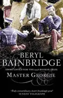 Master Georgie - pe lista scurtă pentru Booker Prize, 1998 - Master Georgie - Shortlisted for the Booker Prize, 1998
