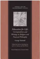Educație pentru viață: Corespondență și scrieri despre religie și filosofie practică - Education for Life: Correspondence and Writings on Religion and Practical Philosophy