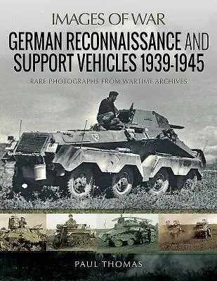 Vehicule germane de recunoaștere și de sprijin: 1939-1945 - German Reconnaissance and Support Vehicles 1939-1945