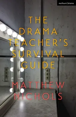 Ghidul de supraviețuire al profesorului de teatru - The Drama Teacher's Survival Guide