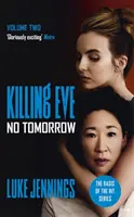 Killing Eve: No Tomorrow - Baza pentru serialul TV Killing Eve, câștigător BAFTA - Killing Eve: No Tomorrow - The basis for the BAFTA-winning Killing Eve TV series