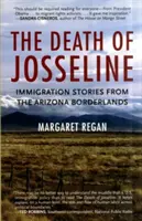 Moartea lui Josseline: Povești de imigrare din zonele de frontieră din Arizona - The Death of Josseline: Immigration Stories from the Arizona Borderlands