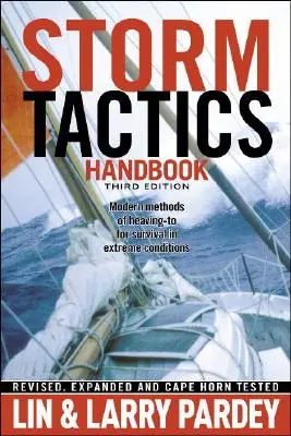 Storm Tactics Handbook: Metode moderne de salvare pentru supraviețuire în condiții extreme (Modern Methods of Heaving-To for Survival in Extreme Conditions) - Storm Tactics Handbook: Modern Methods of Heaving-To for Survival in Extreme Conditions