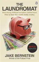 Laundromat - În interiorul investigației Panama Papers privind rețelele de bani ilicite și elita globală - Laundromat - Inside the Panama Papers Investigation of Illicit Money Networks and the Global Elite
