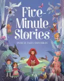 Five-Minute Stories: Peste 50 de povești și fabule - Five-Minute Stories: Over 50 Tales and Fables